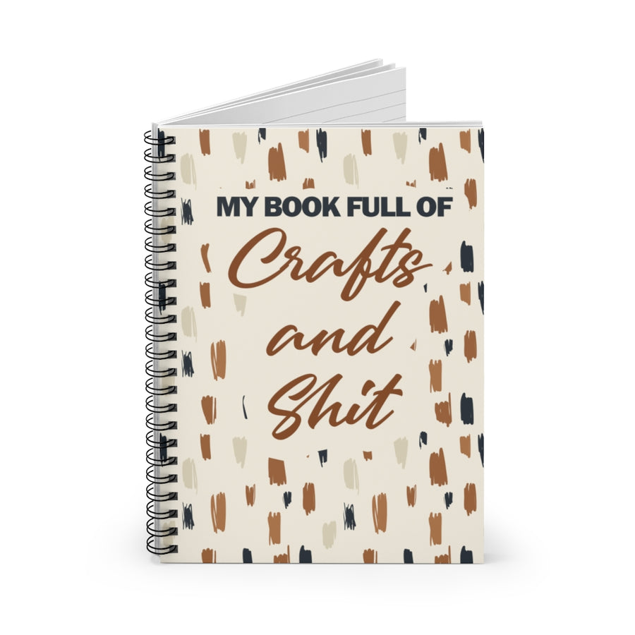 Crafts and Shit Notebook - Ruled Spiral Notebook